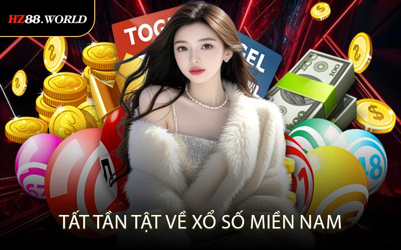 Tất tần tật về xổ số miền Nam – Những điều cần biết