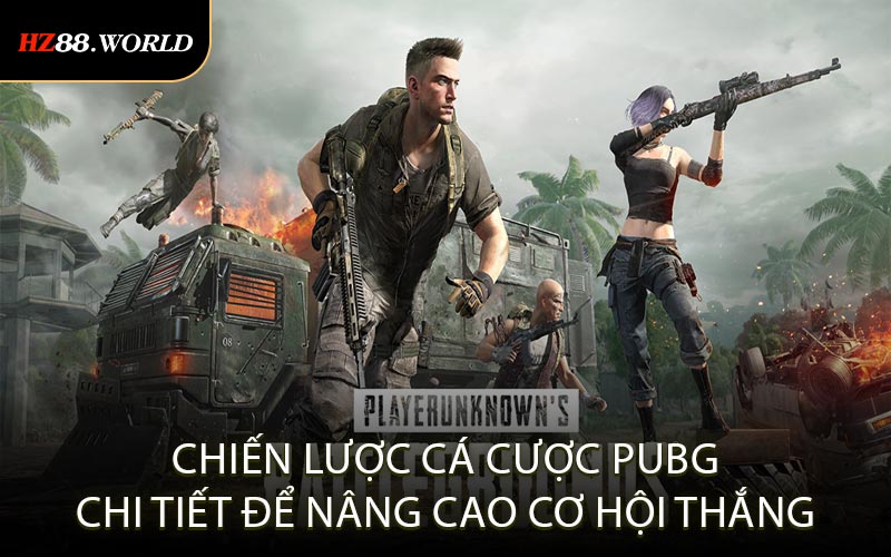 Chiến lược cá cược PUBG chi tiết để nâng cao cơ hội thắng