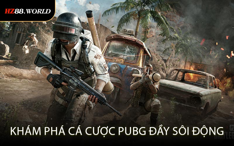 Khám phá cá cược PUBG đầy sôi động