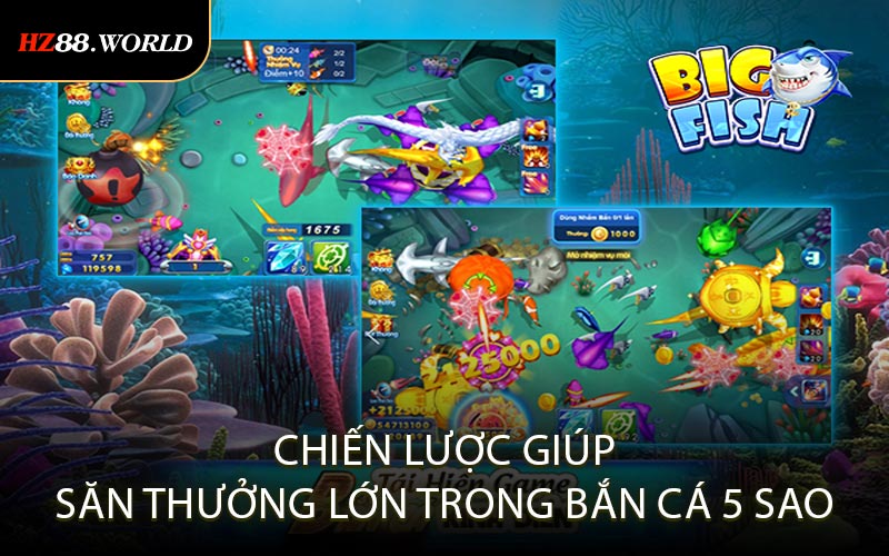 Chiến Lược Giúp Săn Thưởng Lớn Trong Bắn Cá 5 Sao