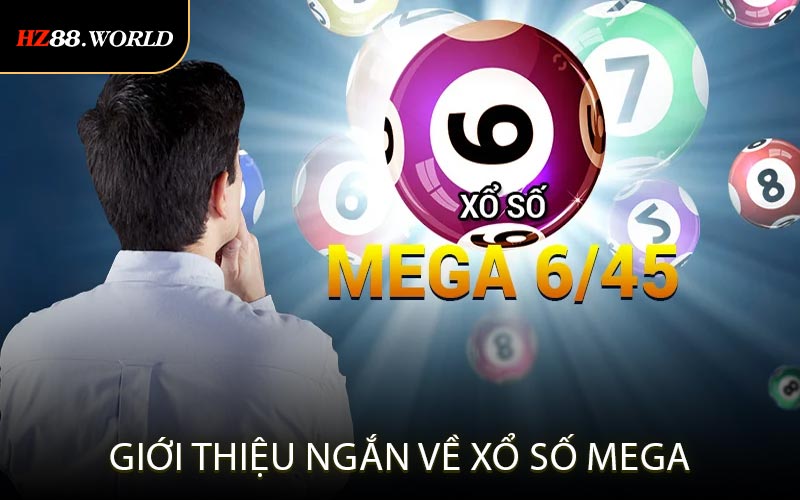Giới Thiệu Ngắn Về Xổ Số MEGA